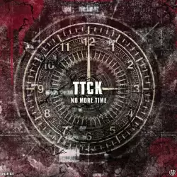 Ttck - No More Time